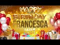 Francesca Happy Birthday Francesca
