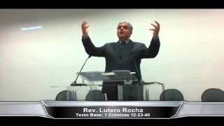 Rev. Lutero Rocha 1 cronicas 12 13-09-15