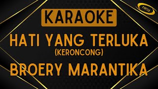 Download lagu Broery Marantika - Hati Yang Terluka (Keroncong) [Karaoke] mp3