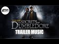 FANTASTIC BEASTS The Secrets of Dumbledore Trailer Music (RECREATED)