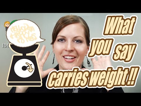 Englisch Redewendung 26/100: What you say carries weight