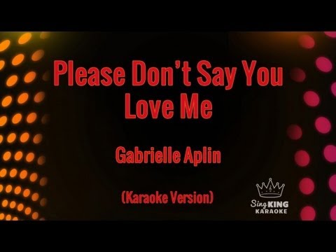 Gabrielle Aplin - Please Don&#39;t Say You Love Me (Karaoke Version)