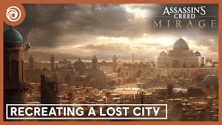 Assassin's Creed Mirage Recreating A Lost City