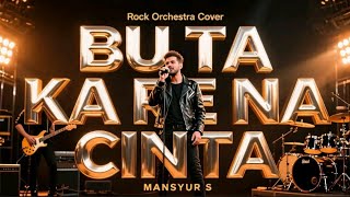 Download lagu BUTA KARENA CINTA - MANSYUR S (ROCK ORCHESTRA COVER) mp3 Download lagu BUTA KARENA CINTA - MANSYUR S (ROCK ORCHESTRA COVER) mp3