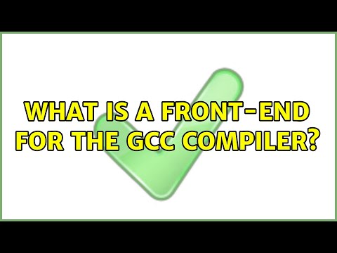 What is a front-end for the GCC Compiler?
