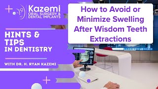 How to Avoid or Minimize Swelling Following Wisdom Teeth Extraction?