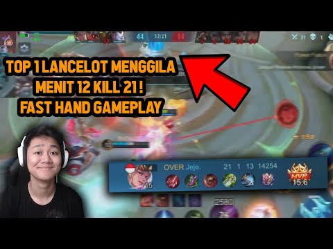 TOP 1 LANCELOT KILL 21 MENIT 12 MENGGILA ! FAST HAND GAMEPLAY - Mobile Legends