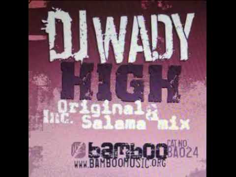 DJ Wady - High (Salama Mix)   (2006)