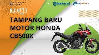 REHAT: Tampang Baru Honda CB500X Fitur Anyar Hadir, Cek Harga Motor Ini OTR DKI Jakarta