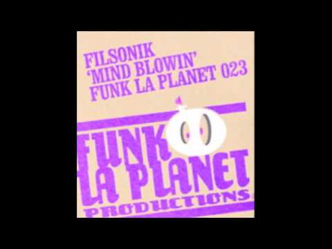 Funk la planet 023: FilSonik Feat Sebastian Sozzi " Mind Blowin"