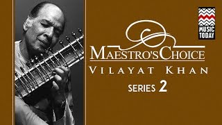 Maestro's Choice | Series 2 | Vilayat Khan - Sitar | Audio Jukebox | Instrumental