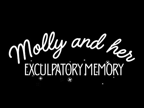 IDAHO 4 | Molly and her EXCULPATORY memory