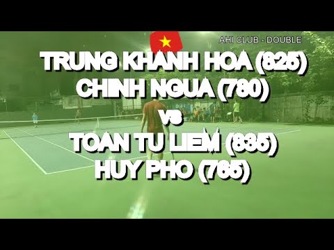 Trung Khanh Hoa 825  - Chinh Ngua 780  vs Toan Tu Liem 835  - Huy Pho 765  * 324 Vntennis - Ahi Club
