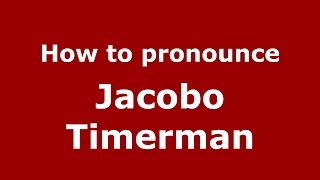 How to pronounce Jacobo Timerman