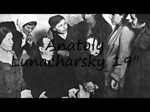 How to pronounce Anatoly Lunacharsky 19" in English?