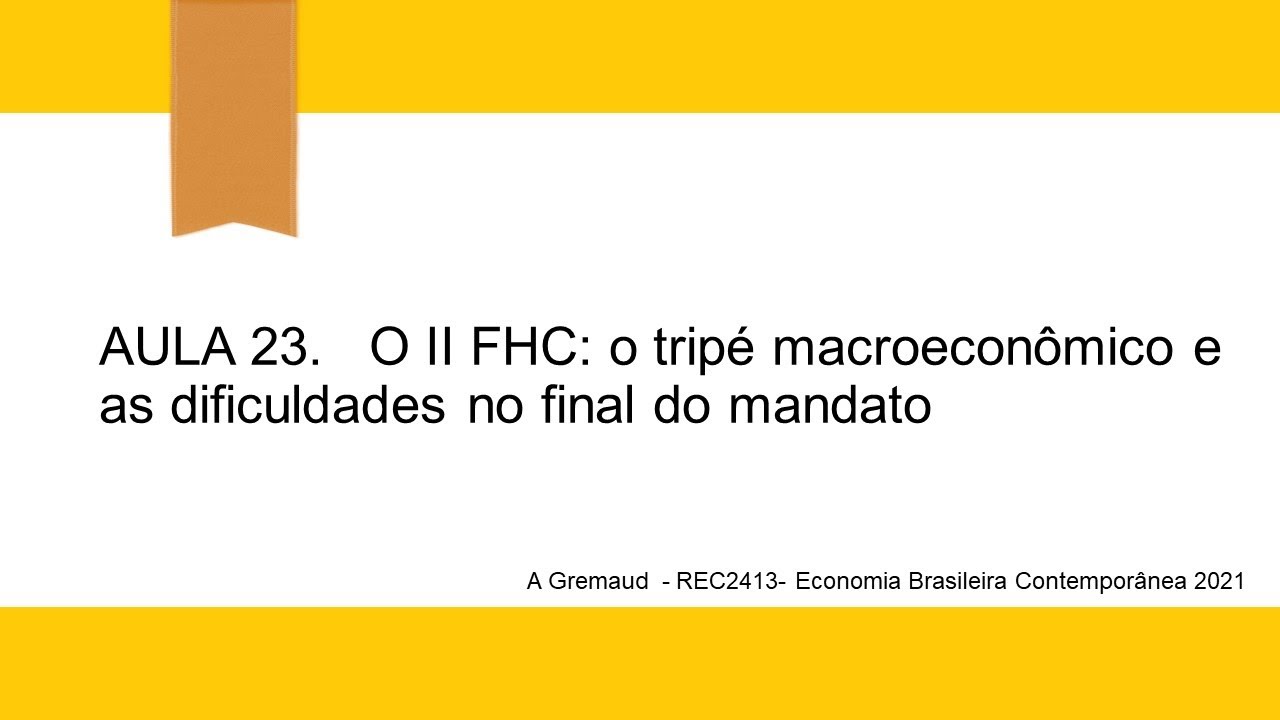 aula 23 economia brasileira contemporanea 2021 FHC 2
