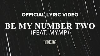 Thor - Be My Number Two (feat. MYMP) (Official Lyric Video)