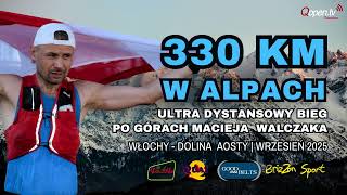 Wywiad z Maciejem Walczakiem przed biegiem 330 km w Alpach!