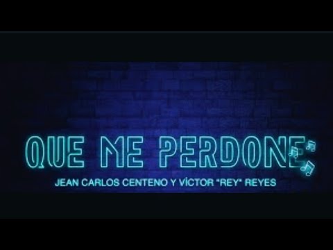 Que me perdone LERA- Jean Carlos Centeno y Víctor Reyes