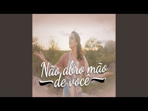 Não Abro Mão de Você
