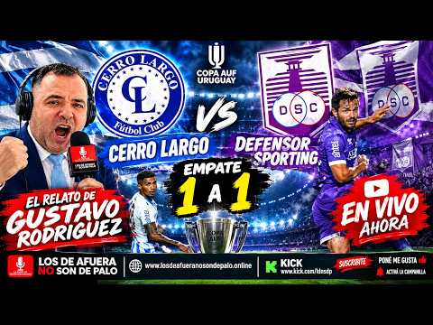 AHORA -  CERRO LARGO VS DEFENSOR SPORTING por Gustavo Rodriguez @losdeafueranosondepalo