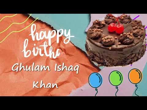 Ghulam Ishaq Khan Birthday Greetings | Happy Birthday Ghulam Ishaq Khan Birthday Cake