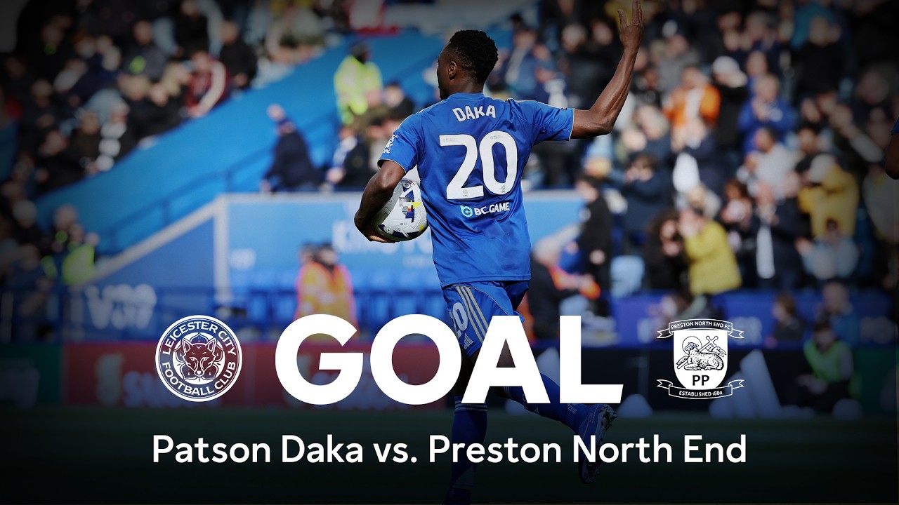 Leicester City vs Preston North End Highlights