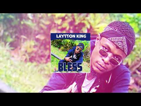 LAYTTON KING - Bless 🙏 (Audio Officiel)