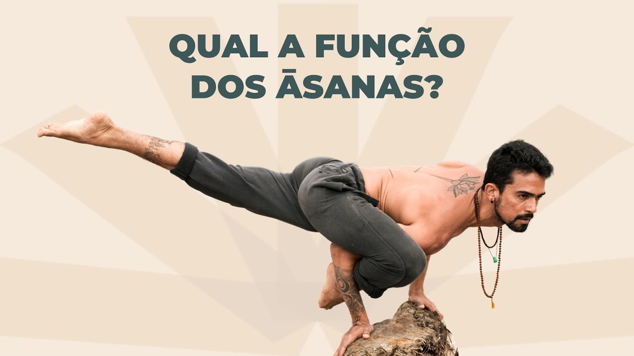 Qual é a Funçāo dos āsana-s? Aprenda o olhar clássico das posturas.