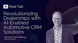 Revolutionizing Dealerships with AI-Enabled Automotive CRM Solutions |