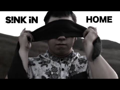 Sink In - Home Official Music Video