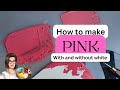 How To Make Pink Color With And Without White