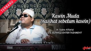 Download lagu KAWIN MUDA || H. Subro Alfarizi || O.G Alfariz Entertainment mp3 Download lagu KAWIN MUDA || H. Subro Alfarizi || O.G Alfariz Entertainment mp3