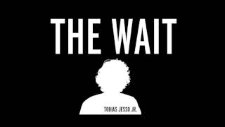 Tobias Jesso Jr.  - The Wait