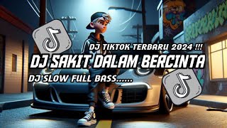 Download lagu DJ SAKIT DALAM BERCINTA ipank  • DJ SLOW FULL BASS TERBARU 2024 || DJ TIKTOK TERBARU 2024 [trending] mp3