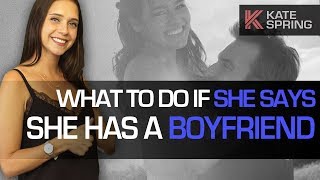 Download lagu What To Do If She Says She Has A Boyfriend mp3