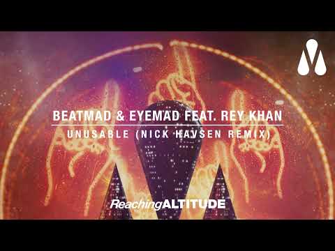 Beatmad & EyeMad feat. Rey Khan - Unusable (Nick Havsen Remix)