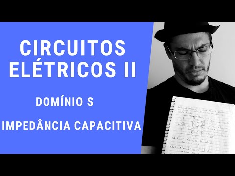 Circuitos Elétricos II - IMPEDÂNCIA CAPACITIVA NO DOMÍNIO S