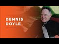 A Tribute to Dennis Doyle
