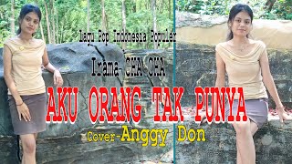 Download lagu AKU ORANG TAK PUNYA-Irama Cha-Cha(Hanny Tuheteru)-Cover -ANGGY DON-BINTANG MALAKA Chanell (BMC) mp3