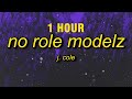 [1 HOUR] J. Cole - No Role Modelz (TikTok Remix/sped up + reverb) Lyrics