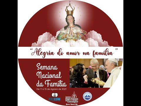 Semana Nacional da Família 2021 - 1º Dia - "O amor perdoa sempre".
