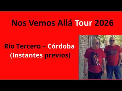 NVAT – Río Tercero – Córdoba | Nos Vemos Allá Tour 2026 (Instantes previos)