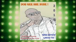 Lakah-Tee - Doh Gee She None | 2016 Music Release
