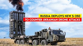 Russia's New S-350 is a Nightmare for Ukrainian Drones
