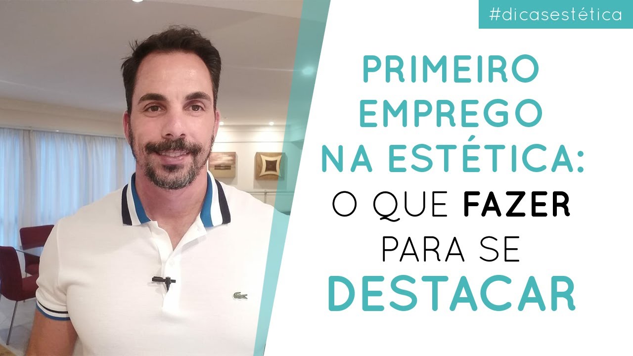 Primeiro emprego na estética - O que fazer para se destacar?