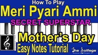 How to Play Meri Pyari Ammi on Piano | Easy Piano Notes Tutorial Secret Superstar | Indian Solfege