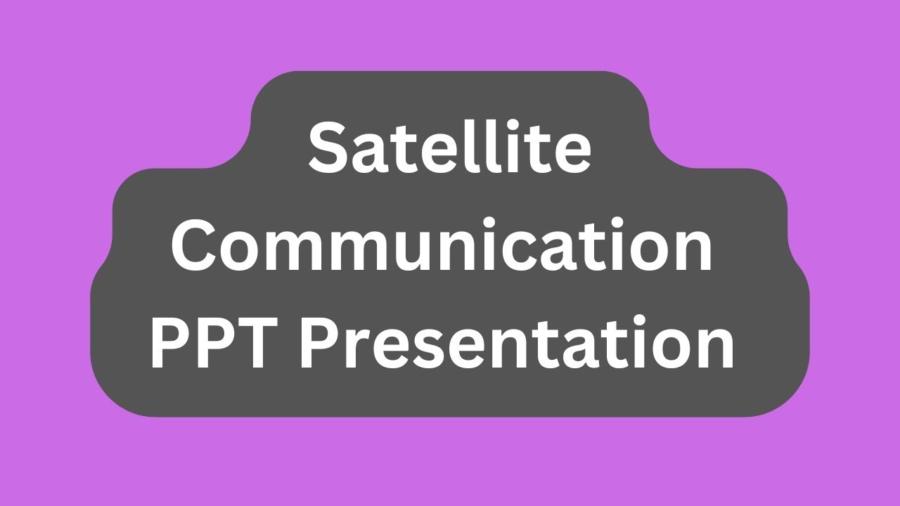 Satellite Communication PPT Presentation Seminar Download: Meaning, Working, Problems