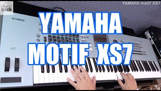 Video thumbnail for YAMAHA MOTIF XS7 Demo & Review by musictrackjp