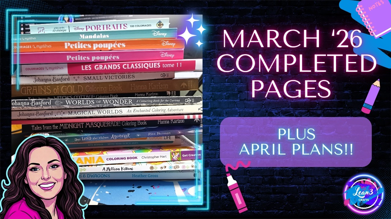 March Completed Pages & Very Unrealistic April Plans 2026 😅📖 | Coloring & Crafts
